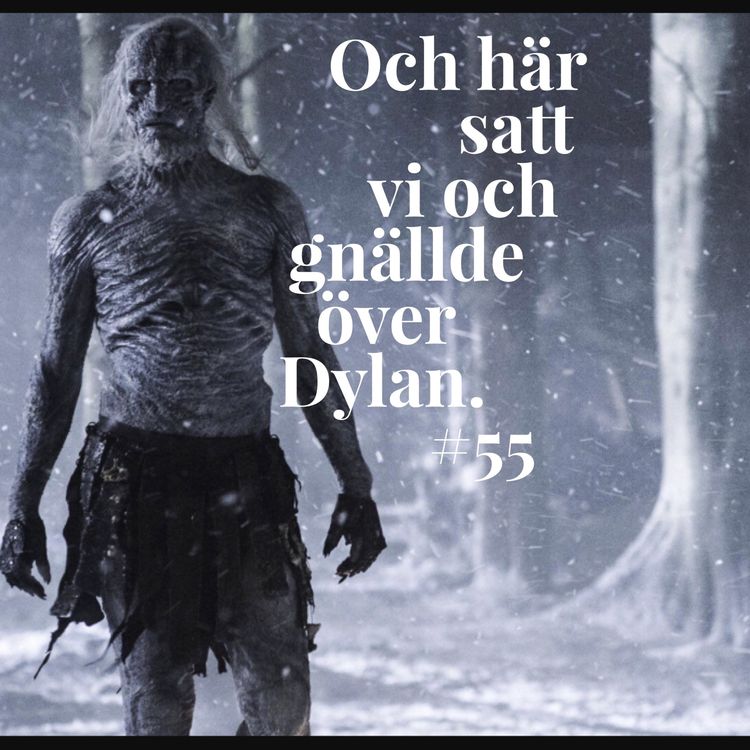 cover art for Och här satt vi och gnällde över Dylan #55