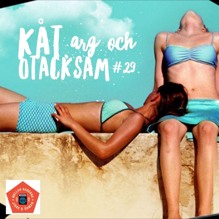 cover art for Kåt, arg och otacksam #29