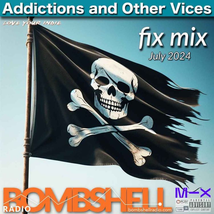 cover art for Addictions and Other Vices 933  Fix Mix July 2024