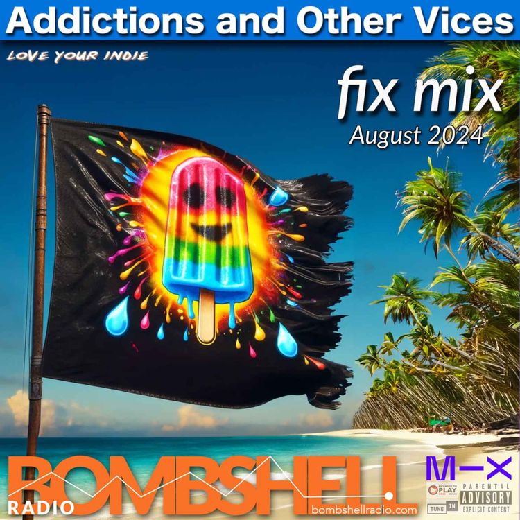 cover art for Addictions and Other Vices 937 Fix Mix August 2024