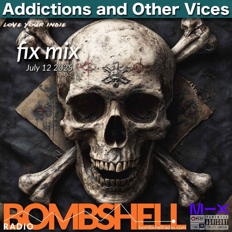 cover art for Addictions and Other Vices - Fix Mix July 16
