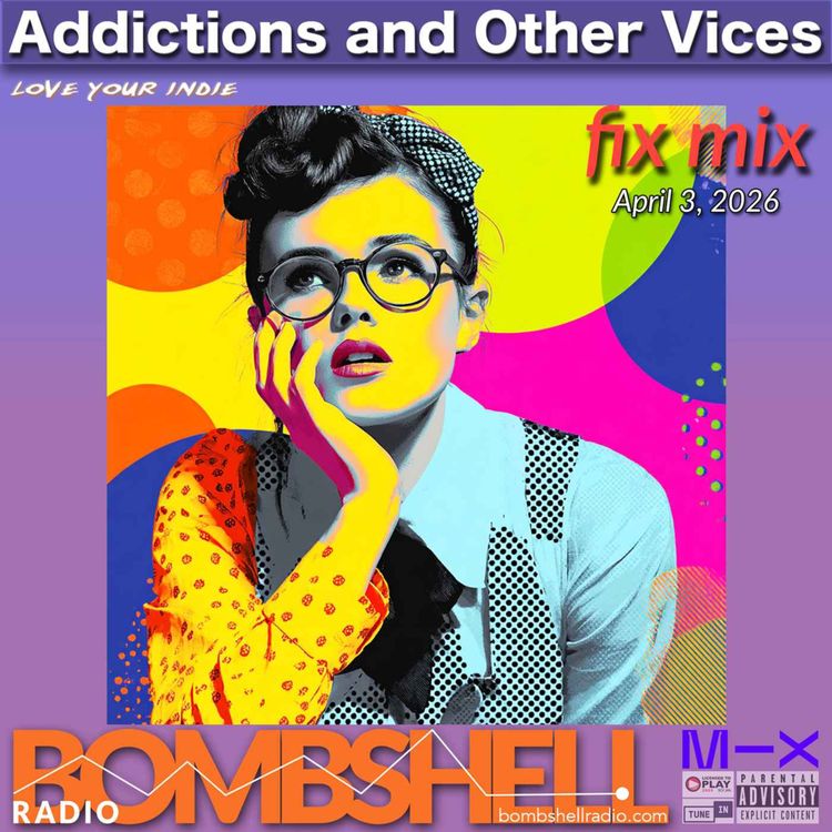 cover art for Addictions and Other Vices Fix Mix  - Fix Apr 3