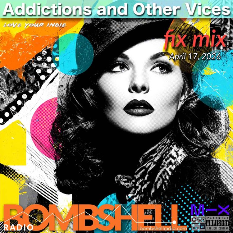 cover art for Addictions and Other Vices Fix Mix - Fix Apr 17