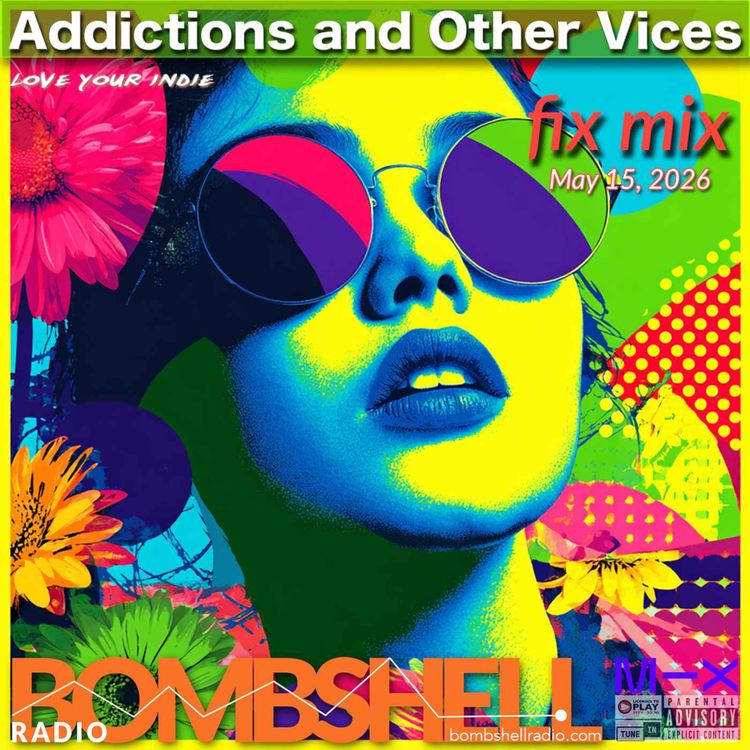 cover art for Addictions and Other Vices Fix Mix -May 15