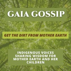 cover art for Gaia Gossip: Get the Dirt on Mother Earth!