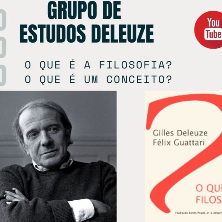 cover art for O que é a filosofia? O que é um conceito?///parte 2/// 16/06/21 /// G.E. Deleuze /// Gap Filosófico