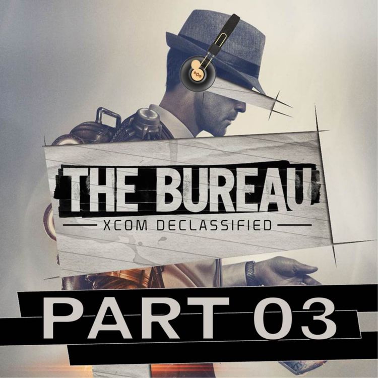 cover art for  HUGE BBC - The Bureau XCOM Declassified - Part 03