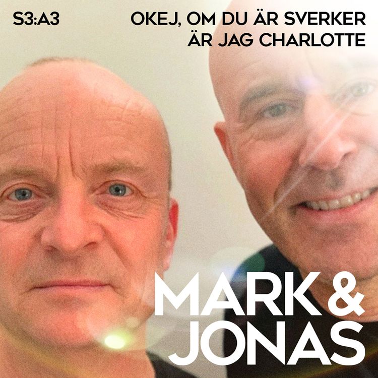 cover art for S3:A3 Okej, om du är Sverker är jag Charlotte