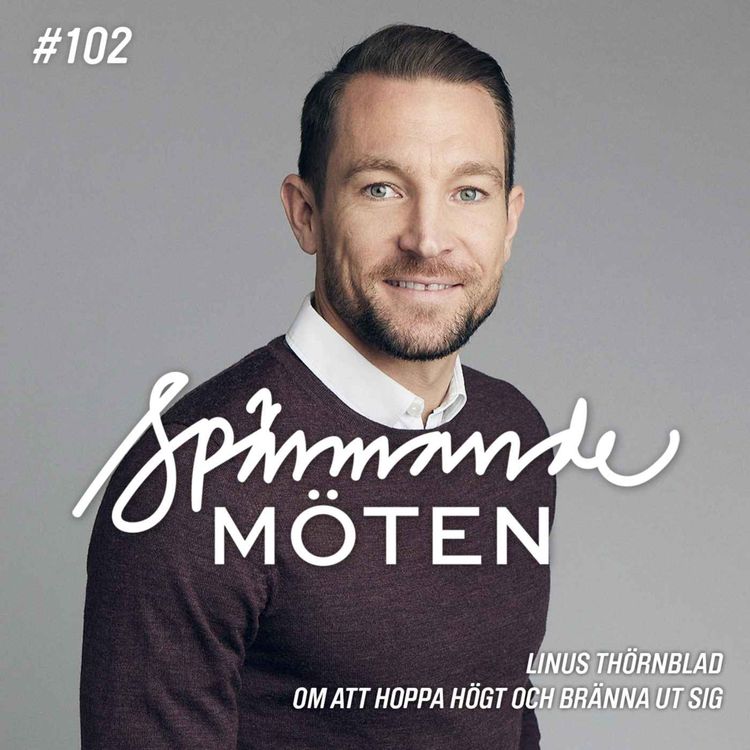 cover art for #102 Linus Thörnblad, om att hoppa högt och bränna ut sig