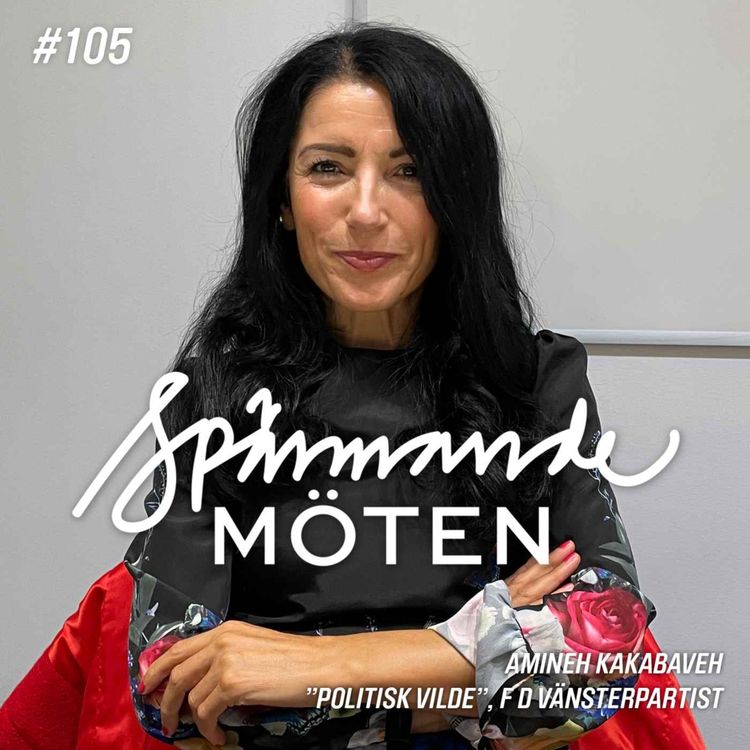cover art for #105 Amineh Kakabaveh, "politisk vilde", f d vänsterpartist