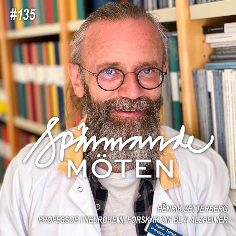 cover art for #135 Henrik Zetterberg, professor i neurokemi, forskar om bl a Alzheimer