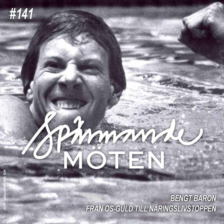 cover art for #141 Bengt Baron, från OS-guld till näringslivstoppen
