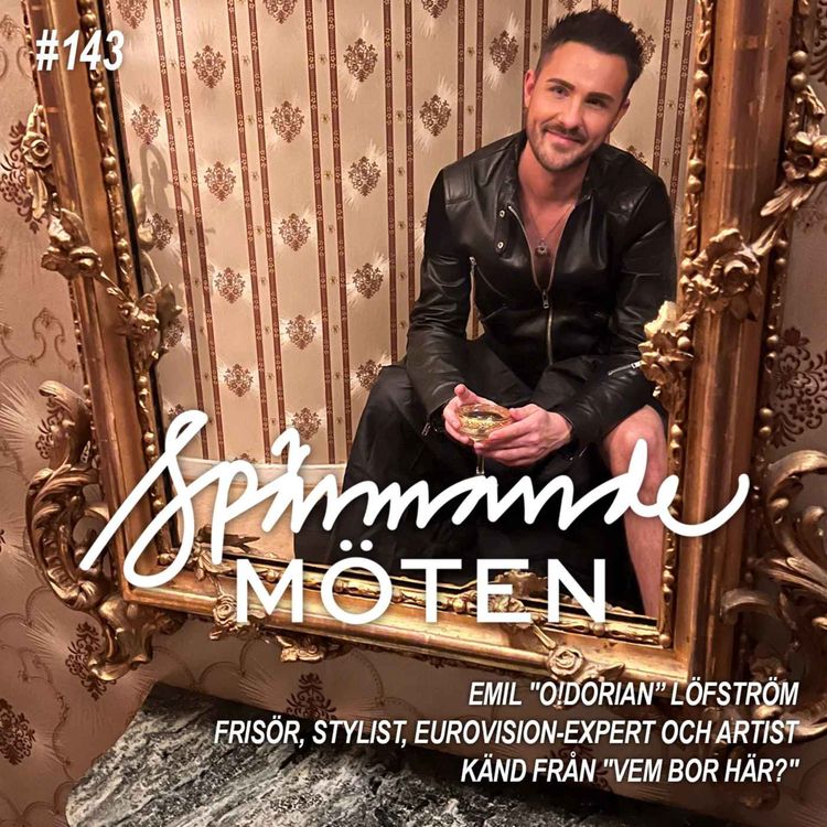 cover art for #143 Emil "O!Dorian" Löfström, frisör, stylist och Eurovision-expert