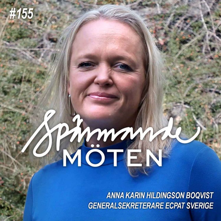 cover art for #155 Anna Karin Hildingson Boqvist, Generalsekreterare ECPAT Sverige