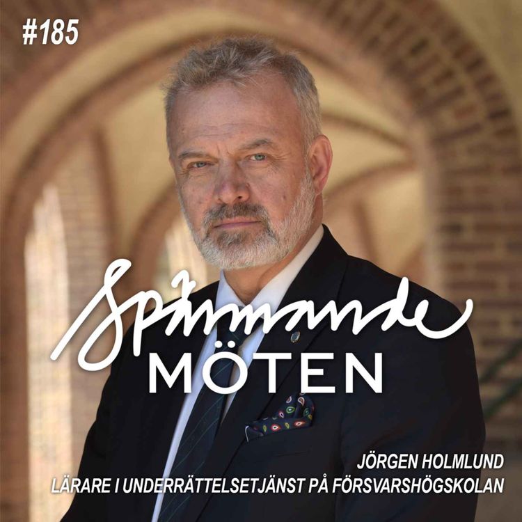 cover art for #185 Jörgen Holmlund, lärare i underrättelsetjänst på Försvarshögskolan