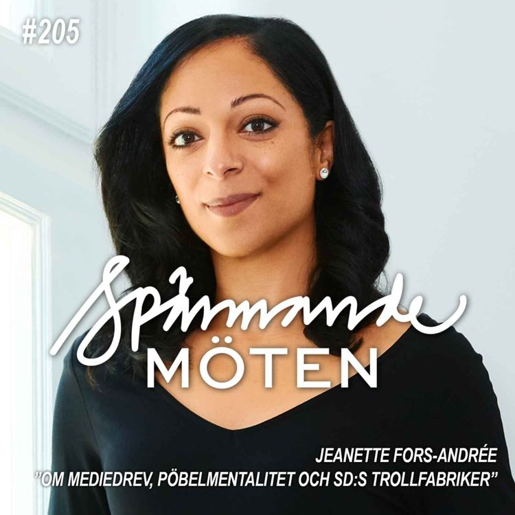 cover art for #205 Jeanette Fors-Andrée, om mediadrev, pöbelmentalitet och SD:s trollfabriker