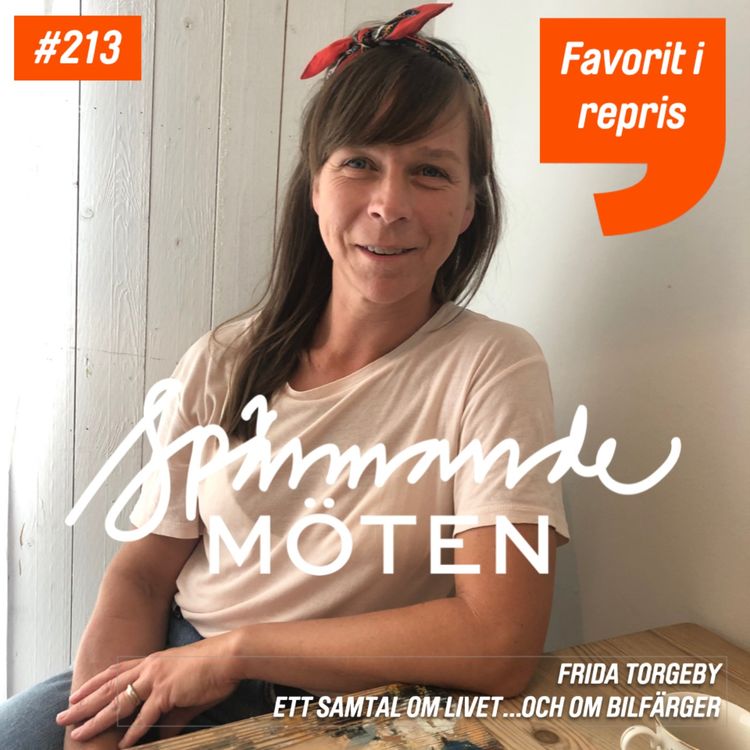 cover art for #213 Favorit i repris: Frida Torgeby, ett samtal om livet...och om bilfärger