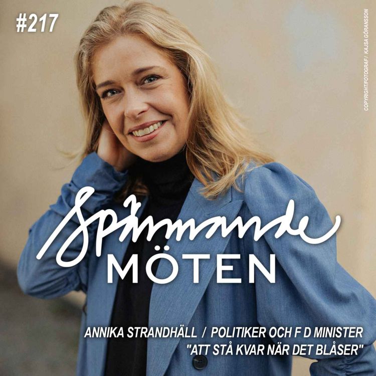 cover art for Annika Strandhäll, politiker och f d minister, "att våga stå upp när det blåser"