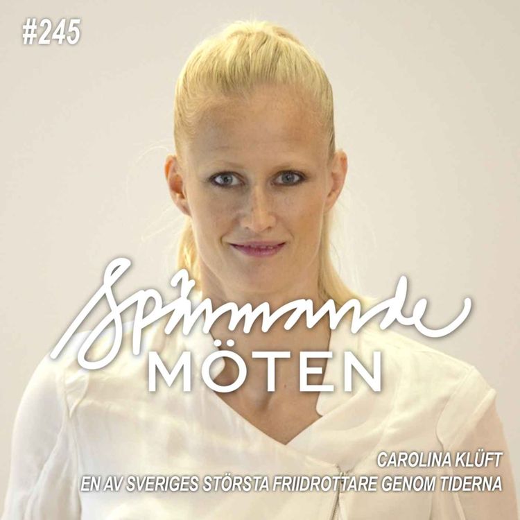 cover art for #245 Carolina Klüft, att skilja på person och prestation