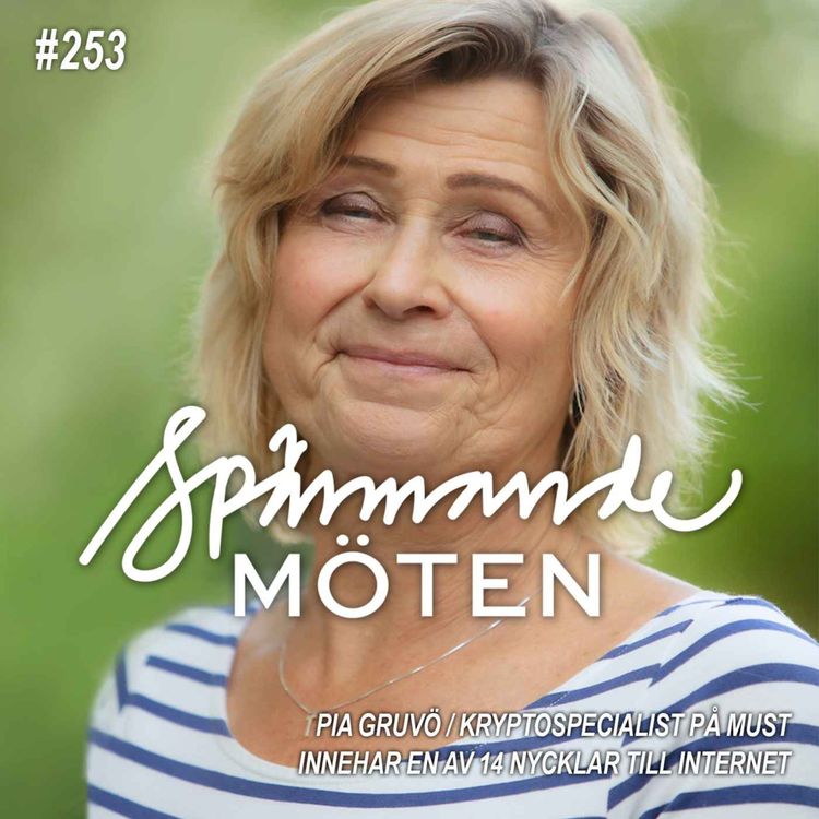 cover art for #253 Pia Gruvö, kryptospecialist på MUST, innehar en av 14 nycklar till internet