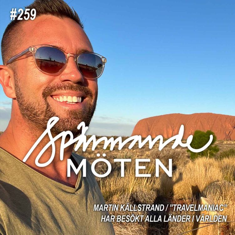 cover art for #259 Martin Källstrand, "Travelmaniac", har besökt alla länder i världen