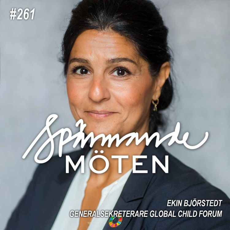 cover art for #261 Ekin Björstedt, generalsekreterare Global Child Forum
