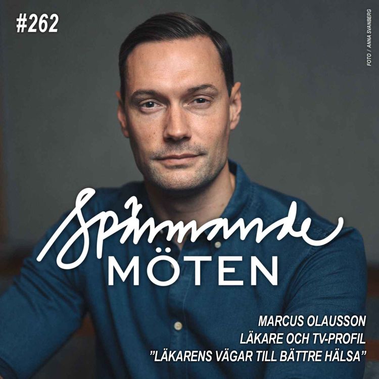 cover art for #262 Marcus Olausson, läkare och TV-profil, "Läkarens vägar till bättre hälsa"