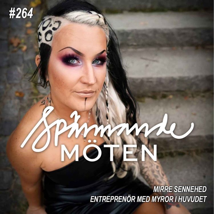 cover art for #264 Mirre Sennehed, entreprenör med myror i huvudet
