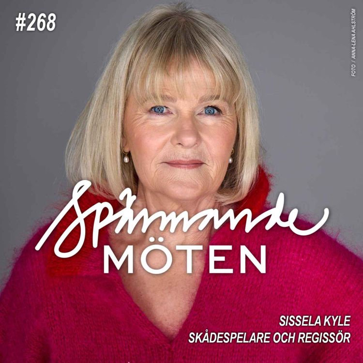 cover art for #268 Sissela Kyle, skådespelare & regissör