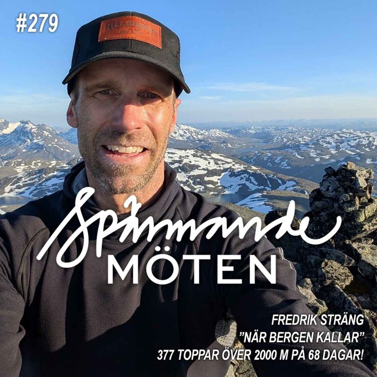 cover art for #279 Fredrik Sträng, "när bergen kallar igen", 377 toppar över 2 000 m på 68 dagar