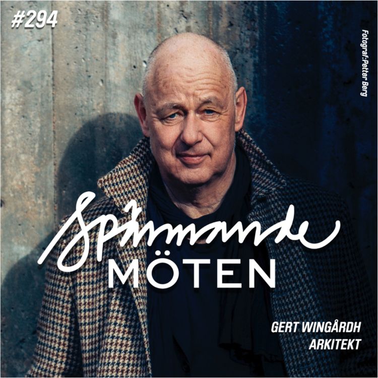 cover art for #294 Gert Wingårdh, arkitekt