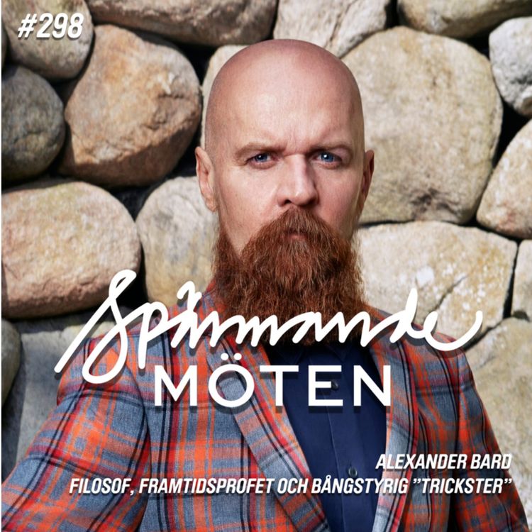 cover art for #298 Alexander Bard, filosof, framtidsprofet och bångstyrig "trickster"