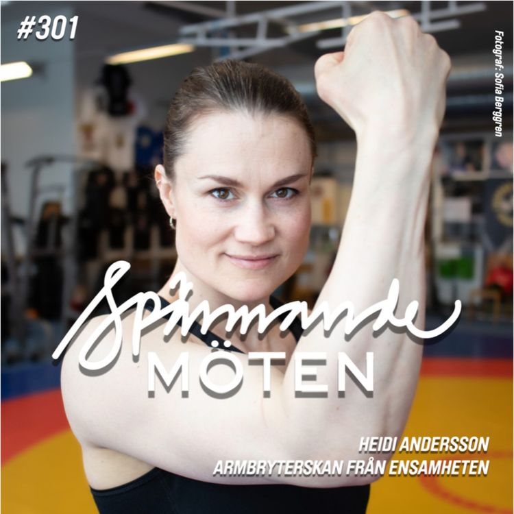 cover art for #301 Heidi Andersson, armbryterskan från Ensamheten
