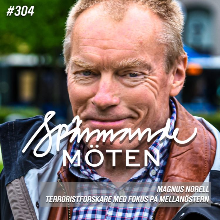 cover art for #304 Magnus Norell, terroristforskare med fokus på Mellanöstern