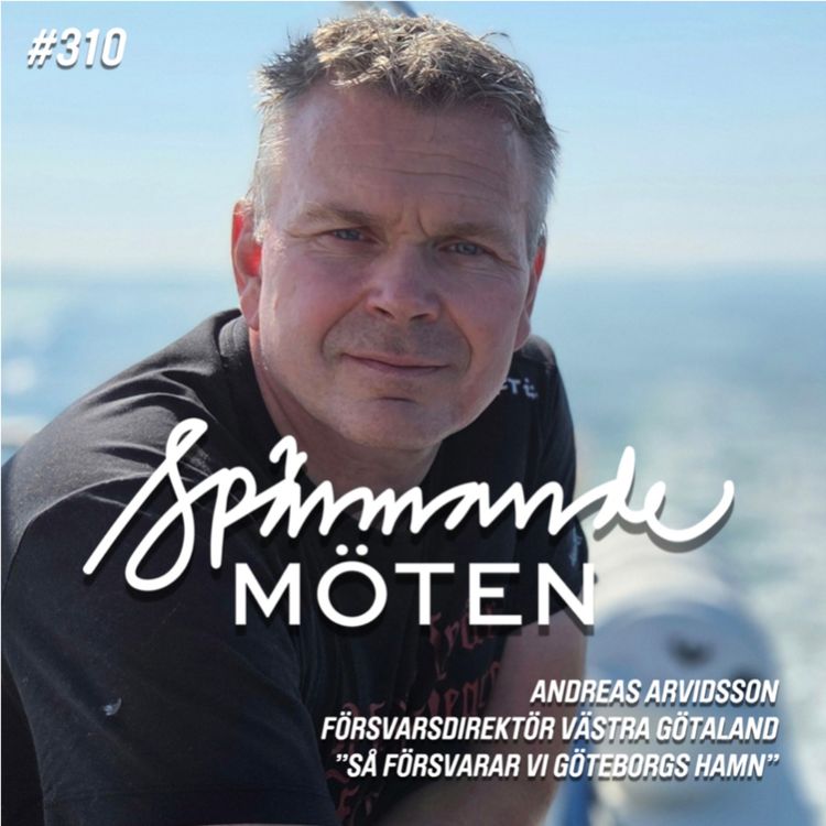 cover art for #310 Andreas Arvidsson, försvarsdirektör Västra Götaland, Så försvarar vi Göteborgs Hamn