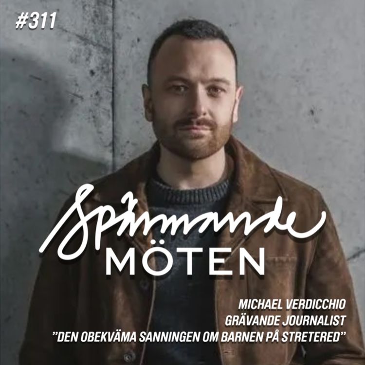 cover art for #311 Michael Verdicchio, grävande journalist, "Den obekväma sanningen om barnen på Stretered"