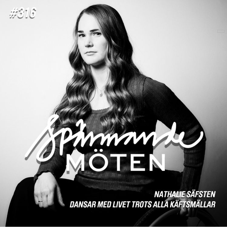 cover art for #316 Nathalie Säfsten, dansar med livet trots alla käftsmällar