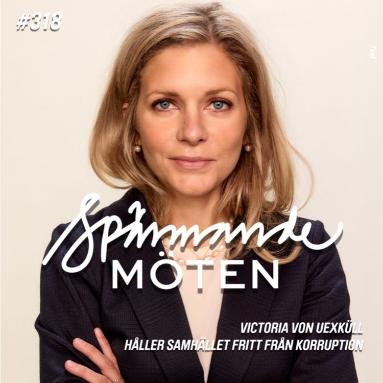 cover art for #318 Victoria von Uexküll, håller samhället fritt från korruption