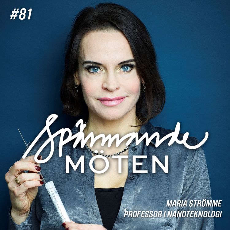 cover art for #81 Maria Strömme, professor i nanoteknologi