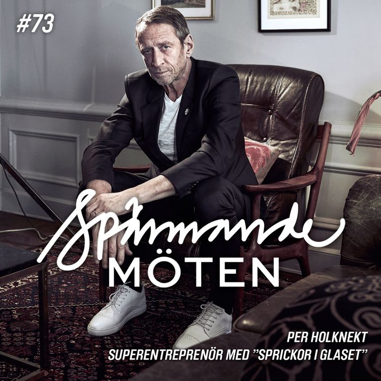 cover art for #73 Per Holknekt, superentreprenör med "sprickor i glaset"
