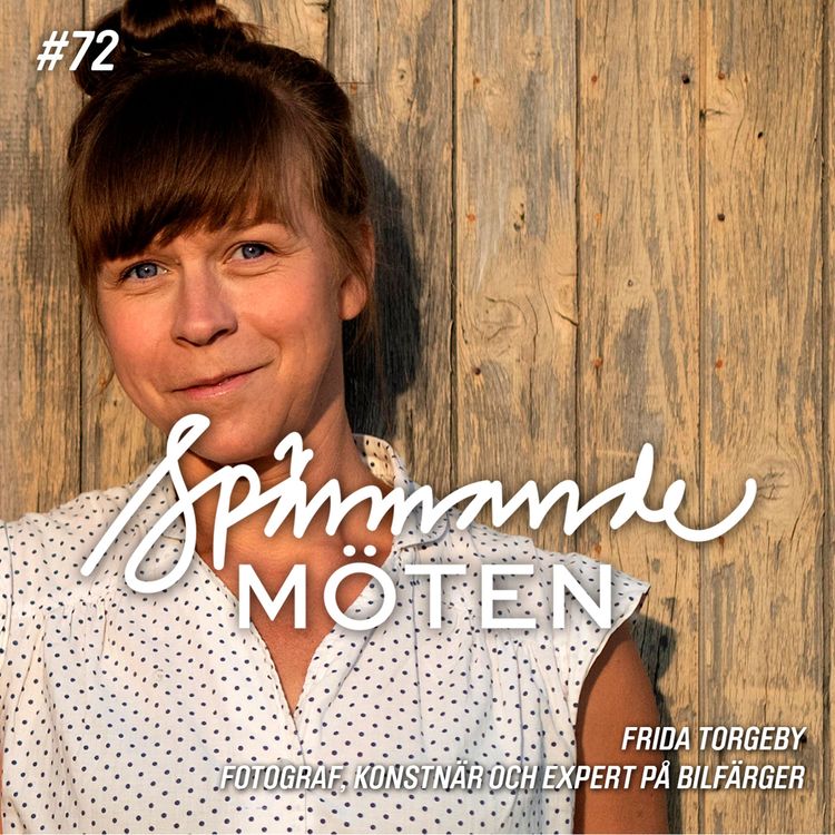 cover art for #72 Frida Torgeby, fotograf, konstnär och expert på bilfärger