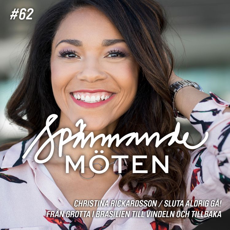 cover art for #62 Christina Rickardsson, Sluta aldrig gå! Från grotta i Brasilien till Vindeln och tillbaka