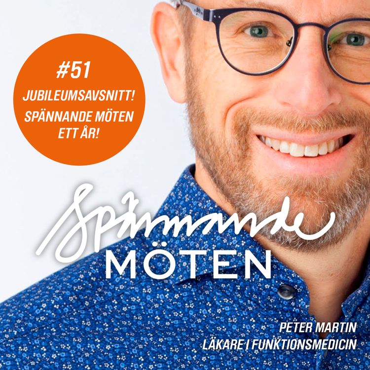 cover art for #51 Peter Martin, läkare i funktionsmedicin, jubileumsavsnitt