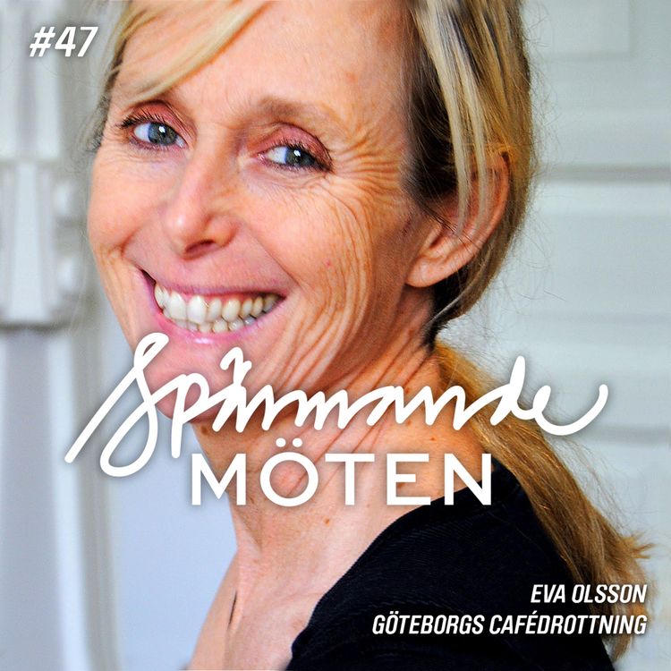 cover art for #47 Eva Olsson, Göteborgs cafédrottning