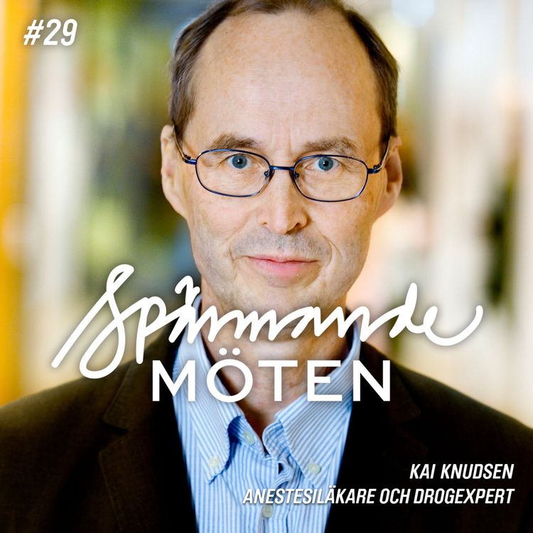 cover art for #29 Kai Knudsen, anestesiläkare och drogexpert