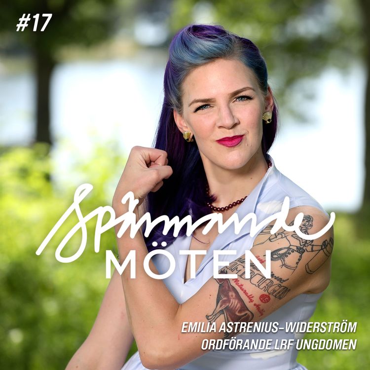 cover art for #17 Emilia Astrenius-Widerström, ordförande LRF Ungdomen