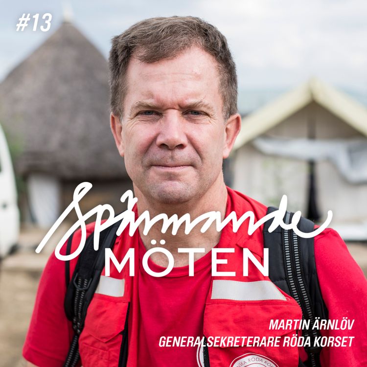 cover art for #13 Martin Ärnlöv, generalsekreterare Röda Korset
