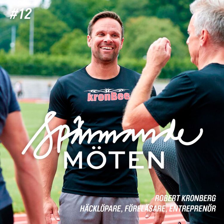cover art for #12 Robert Kronberg, häcklöpare, föreläsare, entreprenör