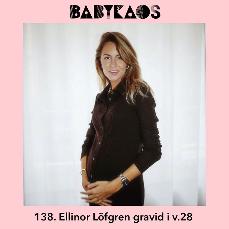 cover art for 138. Ellinor Löfgren, gravid i vecka 28 🤰