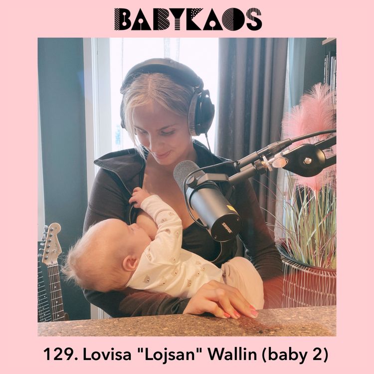 cover art for 129. Lovisa "Lojsan" Wallin (Baby 2)